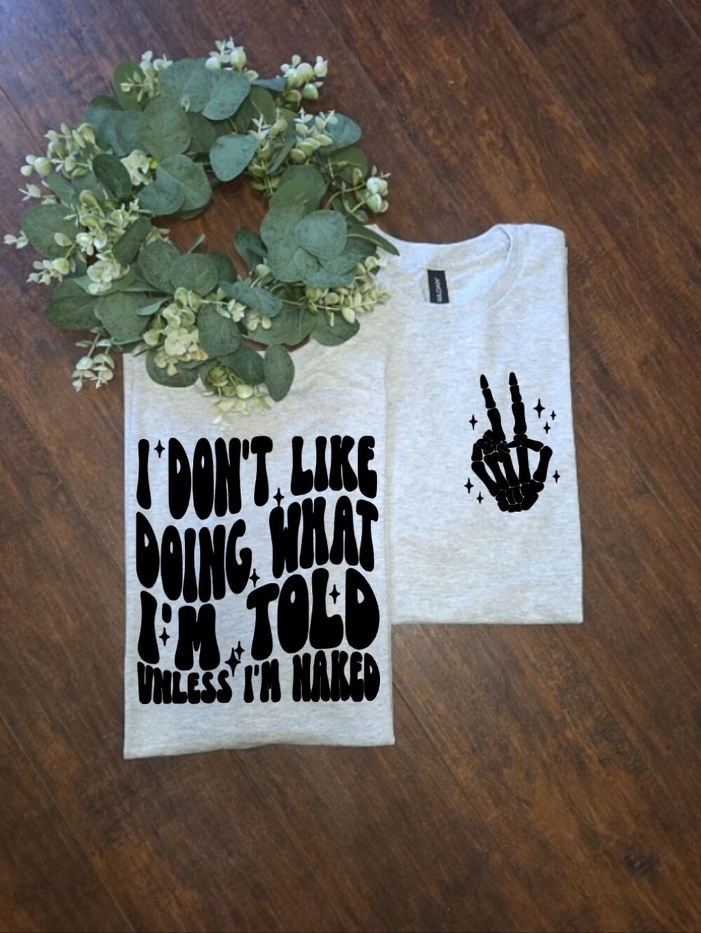 Cheeky funny i dont like being told what to do unless im naked Tshirt